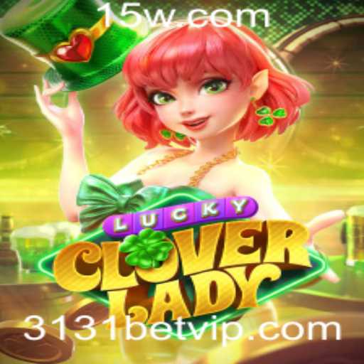 LuckyCloverLady: O Novo Fenômeno no Mundo dos Jogos com 3131bet